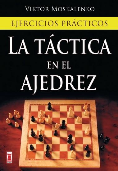 TÁCTICA EN EL AJEDREZ, LA | 9788499170985 | MOSKALENKO, VIKTOR | Llibreria Online de Banyoles | Comprar llibres en català i castellà online