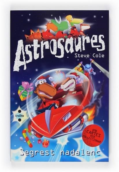 ASTROSAURES, SEGREST NADALENC | 9788466126267 | COLE, STEVE | Llibreria Online de Banyoles | Comprar llibres en català i castellà online