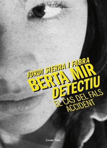 BERTA MIR. EL CAS DEL FALS ACCIDENT | 9788499324210 | SIERRA, JORDI | Llibreria Online de Banyoles | Comprar llibres en català i castellà online