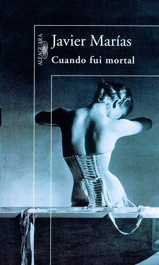 CUANDO FUI MORTAL | 9788420428482 | MARIAS, JAVIER | Llibreria L'Altell - Llibreria Online de Banyoles | Comprar llibres en català i castellà online - Llibreria de Girona