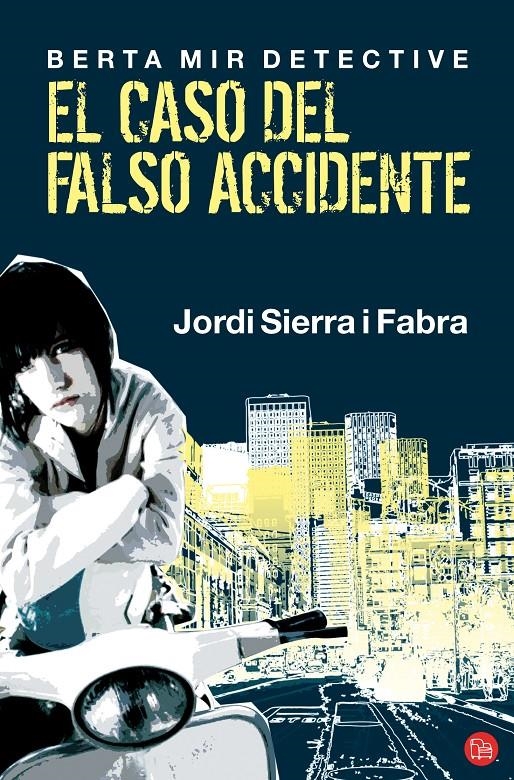 CASO DEL FALSO ACCIDENTE.EL BERTA MIR DETECTIVE FG | 9788466311151 | SIERRA I FABRA, JORDI | Llibreria Online de Banyoles | Comprar llibres en català i castellà online