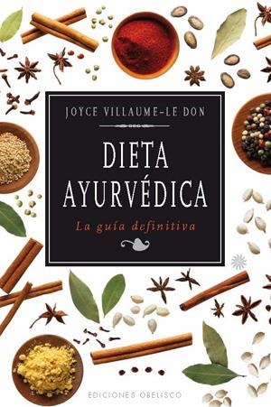 DIETA AYURVEDICA LA GUIA DEFINITIVA | 9788497777438 | VILLAUME LE DON,JOYCE | Llibreria Online de Banyoles | Comprar llibres en català i castellà online