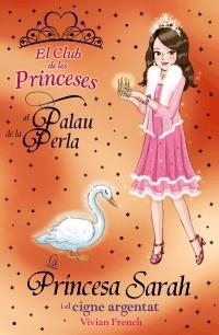 PRINCESA SARAH I EL CIGNE ARGENTAT, LA | 9788448926748 | FRENCH, VIVIAN | Llibreria Online de Banyoles | Comprar llibres en català i castellà online