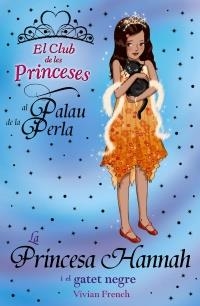 PRINCESA HANNAH I EL GATET NEGRE, LA | 9788448926694 | FRENCH, VIVIAN | Llibreria L'Altell - Llibreria Online de Banyoles | Comprar llibres en català i castellà online - Llibreria de Girona