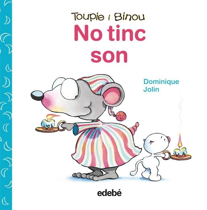 NO TINC SON.(TOUPIE I BINOU) | 9788423698448 | DOMINIQUE, JOLIN | Llibreria Online de Banyoles | Comprar llibres en català i castellà online