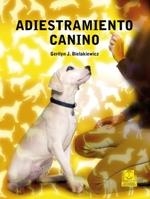 ADIESTRAMIENTO CANINO | 9788499100388 | BIELAKIEWICZ, GERILYN J. | Llibreria Online de Banyoles | Comprar llibres en català i castellà online