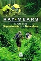 ARTE DE LA SUPERVIVENCIA EN LA NATURALEZA (COLOR), EL | 9788499100708 | MEARS, RAY | Llibreria Online de Banyoles | Comprar llibres en català i castellà online