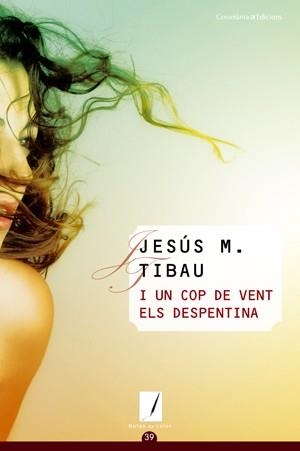 I UN COP DE VENT ELS DESPENTINA | 9788497918619 | TIBAU, JESUS M. | Llibreria Online de Banyoles | Comprar llibres en català i castellà online