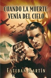 CUANDO LA MUERTE VENIA DEL CIELO | 9788466647052 | MARTIN, ESTEBAN | Llibreria Online de Banyoles | Comprar llibres en català i castellà online