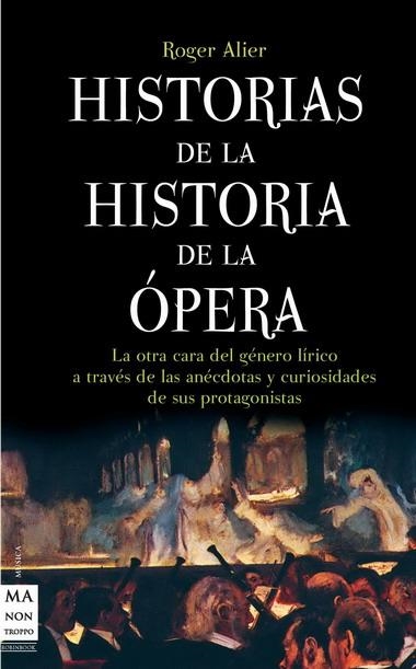 HISTORIAS DE LA HISTORIA DE LA OPERA | 9788415256069 | ALIER, ROGER | Llibreria Online de Banyoles | Comprar llibres en català i castellà online