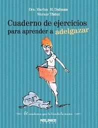 CUADERNO DE EJERCICIOS PARA APRENDER A ADELGAZAR | 9788493870935 | DALMAU, DRA. MARINA H. | Llibreria Online de Banyoles | Comprar llibres en català i castellà online