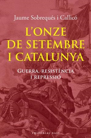 ONZE DE SETEMBRE I CATALUNYA, L' | 9788492437979 | SOBREQUÉS I CALLICÓ, JAUME | Llibreria L'Altell - Llibreria Online de Banyoles | Comprar llibres en català i castellà online - Llibreria de Girona