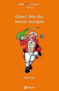 GROOC! BON DIA, SENYOR MARQUÈS! | 9788421695852 | LLUCH, ENRIC | Llibreria Online de Banyoles | Comprar llibres en català i castellà online