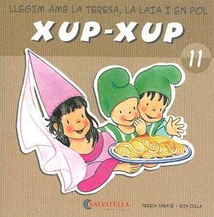 LLEGIM AMB LA TERESA,LA LAIA I EN POL XUP-XUP 11 | 9788484125792 | SABATÉ, TERESA /CULLA, RITA | Llibreria Online de Banyoles | Comprar llibres en català i castellà online