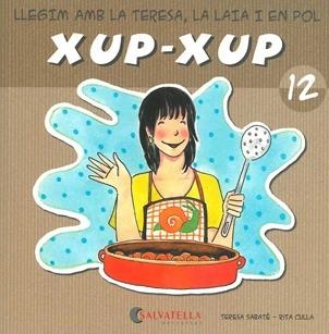 LLEGIM AMB LA TERESA,LA LAIA I EN POL XUP-XUP 12 | 9788484125808 | SABATÉ, TERESA /CULLA, RITA | Llibreria Online de Banyoles | Comprar llibres en català i castellà online