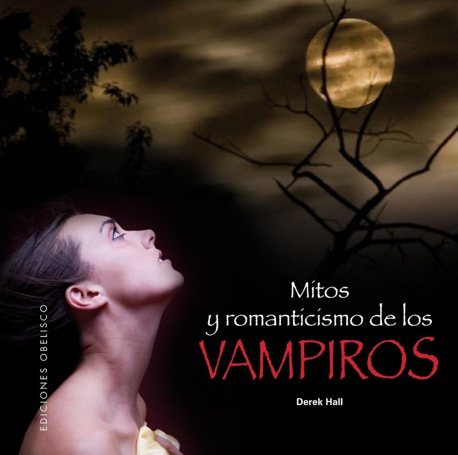 MITOS Y ROMANTICISMO DE LOS VAMPIROS | 9788497777070 | HALL,DEREK | Llibreria Online de Banyoles | Comprar llibres en català i castellà online