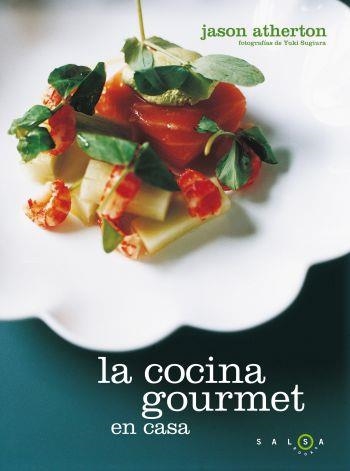 COCINA GOURMET EN CASA, LA | 9788496599918 | ATHERTON, JASON | Llibreria Online de Banyoles | Comprar llibres en català i castellà online