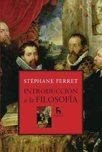 INTRODUCCION A LA FILOSOFIA | 9788424920463 | FERRET, STÉPHANE | Llibreria Online de Banyoles | Comprar llibres en català i castellà online