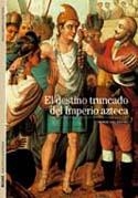 DESTINO TRUNCADO DEL IMPERIO AZTECA, EL | 9788480769273 | GRUZINSKI, SERGE | Llibreria Online de Banyoles | Comprar llibres en català i castellà online