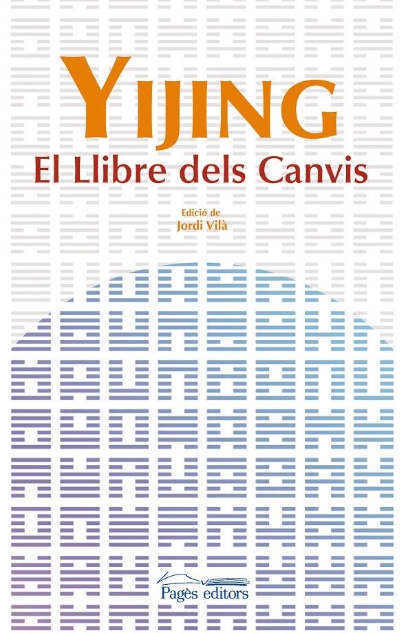 YIJING. EL LLIBRE DELS CANVIS | 9788499750774 | EDICIÓ: JORDI VILÀ | Llibreria Online de Banyoles | Comprar llibres en català i castellà online