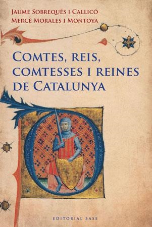 COMTES, REIS, COMTESSES I REINES DE CATALUNYA | 9788415267249 | SOBREQUES, JAUME : MORALES, MERCE | Llibreria Online de Banyoles | Comprar llibres en català i castellà online