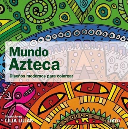 MUNDO AZTECA | 9788496697843 | IL·LUST: LUJÁN, LILIA | Llibreria Online de Banyoles | Comprar llibres en català i castellà online