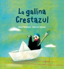 GALLINA CRESTAZUL | 9788492702978 | NESQUENS,DANIEL/ CABASSA,MARIONA | Llibreria Online de Banyoles | Comprar llibres en català i castellà online