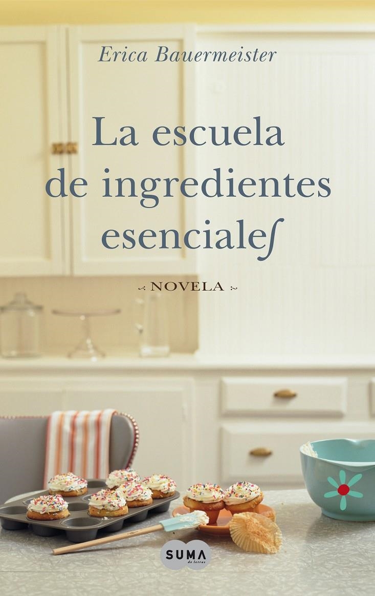 ESCUELA DE INGREDIENTES ESENCIALES, LA | 9788483651469 | BAUERMEISTER, ERICA | Llibreria Online de Banyoles | Comprar llibres en català i castellà online