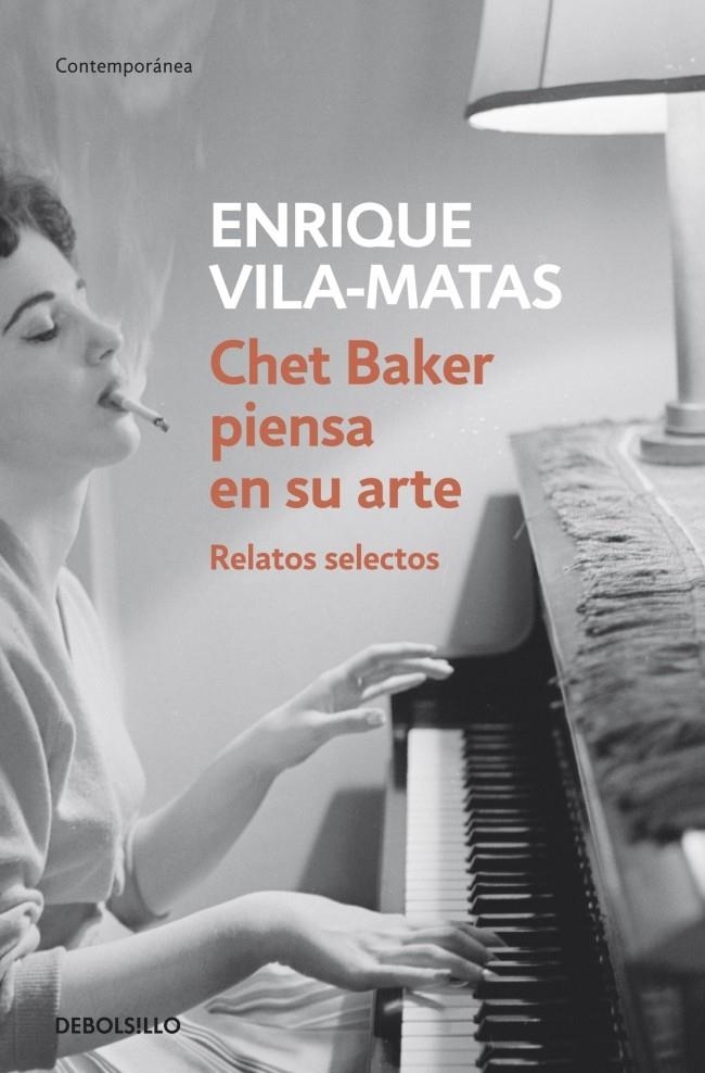 CHET BAKER PIENSA EN SU ARTE: RELATOS SELECTOS | 9788499087672 | VILA-MATAS, ENRIQUE | Llibreria Online de Banyoles | Comprar llibres en català i castellà online