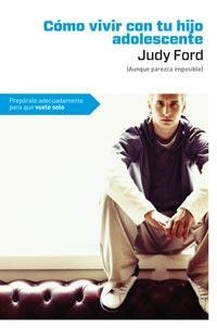 COMO VIVIR CON TU HIJO ADOLESCENTE | 9788492981656 | FORD, JUDY | Llibreria Online de Banyoles | Comprar llibres en català i castellà online