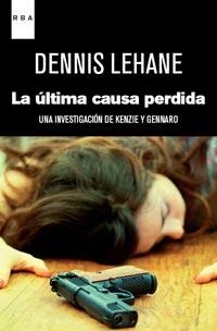 ÚLTIMA CAUSA PERDIDA, LA | 9788490060018 | LEHANE, DENNIS | Llibreria Online de Banyoles | Comprar llibres en català i castellà online