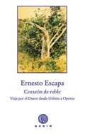 CORAZÓN DE ROBLE | 9788496974531 | ESCAPA, ERNESTO | Llibreria Online de Banyoles | Comprar llibres en català i castellà online