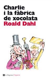 CHARLIE I LA FABRICA DE XOCOLATA | 9788482649047 | DAHL, ROALD | Llibreria Online de Banyoles | Comprar llibres en català i castellà online