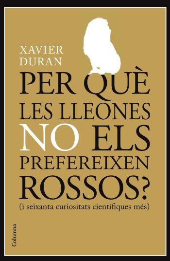 PER QUÈ LES LLEONES NO ELS PREFEREIXEN ROSSOS? | 9788466413985 | DURAN, XAVIER | Llibreria Online de Banyoles | Comprar llibres en català i castellà online