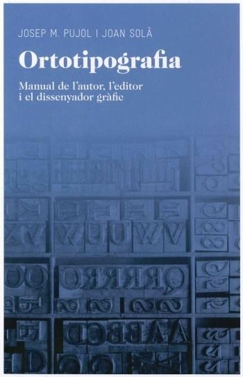 ORTOTIPOGRAFIA | 9788492672974 | JOAN SOLÀ/JOSEP Mª PUJOL | Llibreria Online de Banyoles | Comprar llibres en català i castellà online