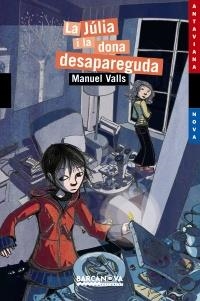 JÚLIA I LA DONA DESAPAREGUDA, LA | 9788448925284 | VALLS, MANUEL | Llibreria Online de Banyoles | Comprar llibres en català i castellà online