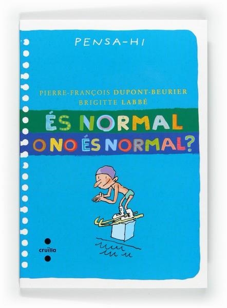 ES NORMAL O NO ES NORMAL? | 9788466128292 | LABBÉ, BRIGITTE/DUPONT-BEURIER, PIERRE-FRANÇOIS | Llibreria Online de Banyoles | Comprar llibres en català i castellà online