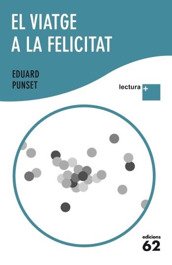 VIATGE A LA FELICITAT, EL | 9788429768275 | PUNSET, EDUARD | Llibreria Online de Banyoles | Comprar llibres en català i castellà online