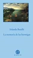 MEMORIA DE LAS HORMIGAS, LA | 9788496974593 | BATALLÉ, IOLANDA | Llibreria Online de Banyoles | Comprar llibres en català i castellà online