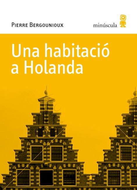 HABITACIÓ A HOLANDA, UNA | 9788495587770 | BERGOUNIOUX, PIERRE | Llibreria Online de Banyoles | Comprar llibres en català i castellà online