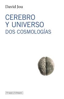 CEREBRO Y UNIVERSO | 9788493871703 | JOU, DAVID | Llibreria L'Altell - Llibreria Online de Banyoles | Comprar llibres en català i castellà online - Llibreria de Girona