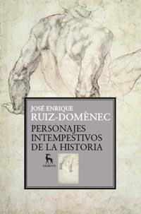 PERSONAJES INTEMPESTIVOS DE LA HISTORIA | 9788424921026 | RUIZ DOMÈNEC, JOSÉ ENRIQUE | Llibreria Online de Banyoles | Comprar llibres en català i castellà online