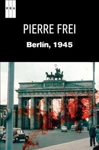 BERLÍN, 1945 | 9788490060575 | FREI, PIERRE | Llibreria Online de Banyoles | Comprar llibres en català i castellà online