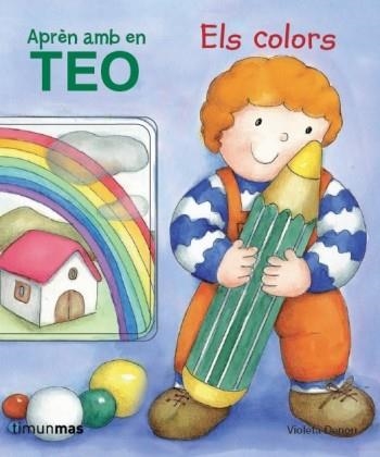 APRÈN AMB EN TEO. ELS COLORS | 9788499324296 | VIOLETA DENOU | Llibreria Online de Banyoles | Comprar llibres en català i castellà online