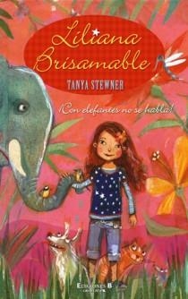 LILIANA BRISAMABLE ¡CON ELEFANTES NO SE HABLA! | 9788466647533 | STEWNER,TANYA | Llibreria Online de Banyoles | Comprar llibres en català i castellà online