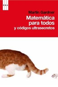 MATEMÁTICA PARA TODOS Y CÓDIGOS ULTRASECRETOS | 9788490060438 | GARDNER, MARTIN | Llibreria Online de Banyoles | Comprar llibres en català i castellà online