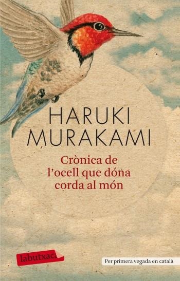 CRÒNICA DE L'OCELL QUE DÓNA CORDA AL MÓN | 9788499303161 | HARUKI MURAKAMI | Llibreria Online de Banyoles | Comprar llibres en català i castellà online