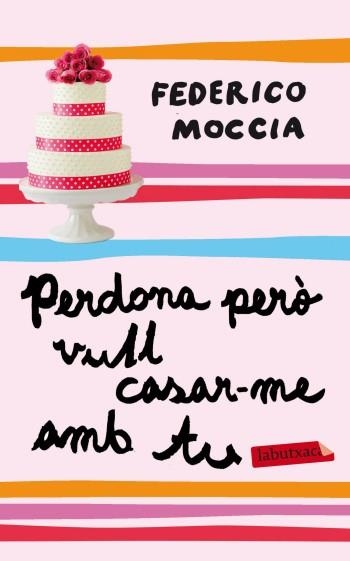 PERDONA PERÒ VULL CASAR-ME AMB TU | 9788499303048 | FEDERICO MOCCIA | Llibreria Online de Banyoles | Comprar llibres en català i castellà online