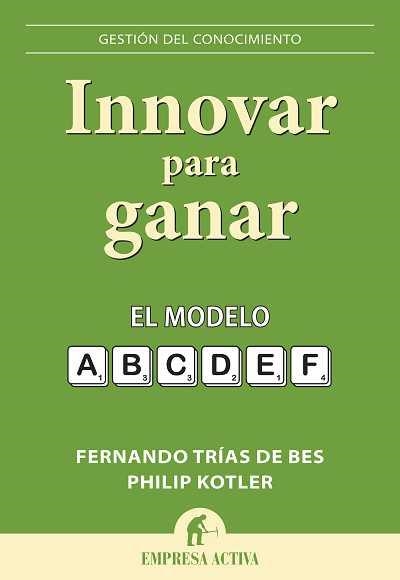 INNOVAR PARA GANAR | 9788492452743 | TRIAS DE BES,FERNANDO/KOTLER,PHILIP | Llibreria L'Altell - Llibreria Online de Banyoles | Comprar llibres en català i castellà online - Llibreria de Girona