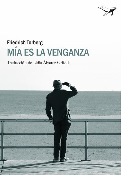 MÍA ES LA VENGANZA | 9788493805166 | TORBERG, FRIEDRICH | Llibreria Online de Banyoles | Comprar llibres en català i castellà online